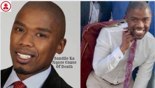 Sandile Ka Nqose Cause Of Death