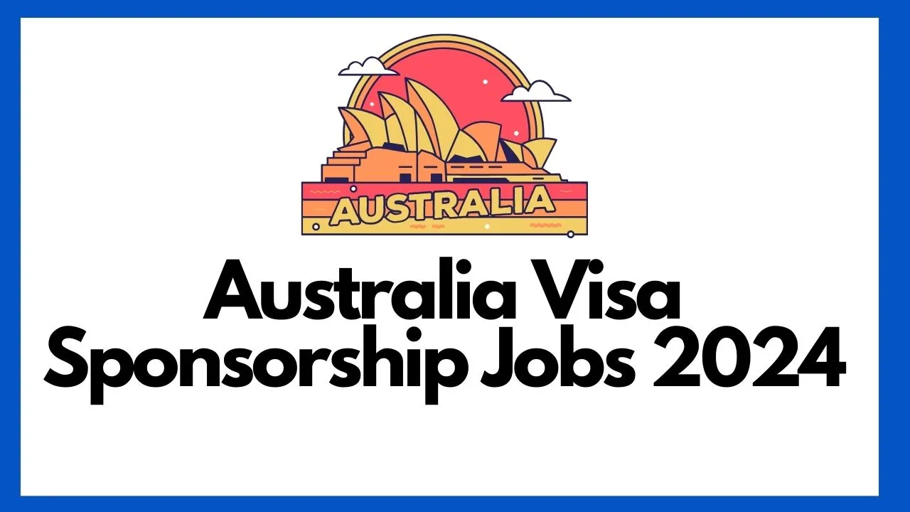 $80K Australia Visa Sponsorship Opportunities in 2024