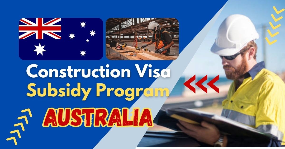 Relocating to Australia via the Construction Visa Subsidy Program